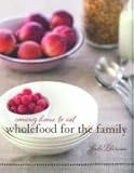 Cover for Coming Home to Eat: Wholefood for the Family