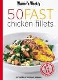 50 Fast Chicken Fillets ( " Australian Women's Weekly " )