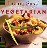 Cover for Lorna Sass' Short-Cut Vegetarian: Great Taste in No Time