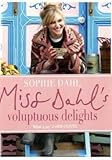 Cover for Miss Dahl's Voluptuous Delights: Guilt-free Eating with Abandon