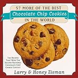 Cover for 57 More of the Best Chocolate Chip Cookies in the World: The Recipes That Won the Second National Chocolate Chip Cookies Contest