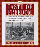 Cover for A Taste Of Freedom: A Cookbook With Recipes and Remembrances from the Hampton Institute