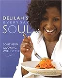 Delilah's Everyday Soul: Southern Cooking With Style