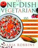 Cover for The One-Dish Vegetarian: 100 Recipes for Quick and Easy Vegetarian Meals