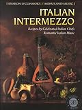 Cover for Italian Intermezzo: Recipes by Celebrated Italian Chefs, Romantic Italian Music [With CD]