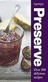 Cover for Preserve: Over 100 Delicious Recipes (Cookery)