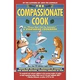Cover for Compassionate Cook: Or, "Please Don't Eat the Animals!"