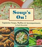 Cover for Soups On!: Vegetarian Soups, Muffins & Accompaniments