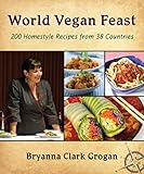 World Vegan Feast: 200 Homestyle Recipes from 38 Countries