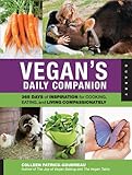 Vegan's Daily Companion: 365 Days of Inspiration for Cooking, Eating, and Living Compassionately