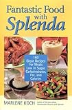 Cover for Fantastic Food with Splenda: 160 Great Recipes for Meals Low in Sugar, Carbohydrates, Fat, and Calories