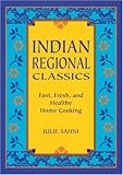 Cover for Indian Regional Classics: Fast, Fresh, and Healthy Home Cooking
