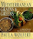 Cover for Mediterranean Grains and Greens: A Book of Savory, Sun-Drenched Recipes