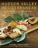 Hudson Valley Mediterranean: The Gigi Good Food Cookbook