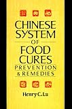 Chinese System Of Food Cures: Prevention & Remedies
