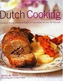 Cover for Dutch Food and Cooking: Traditions, Ingredients, Tastes, Techniques and Over 75 Classic Recipes
