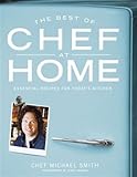 The Best of Chef at Home: Essential Recipes for Today's Kitchen