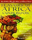 Flavors of Africa Cookbook : Spicy African Cooking - From Indigenous Recipes to Those Influenced by Asian and European Settlers