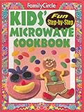 Kids' Microwave Cookbook ("Family Circle" Step-by-step)