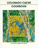 Cover for Colorado Cache Cookbook: A Goldmine of Recipes