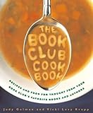 Cover for The Book Club Cookbook: Recipes and Food for Thought from Your Book Club's Favorite Books and Authors