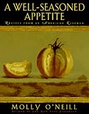 A Well-seasoned Appetite: Recipes from an American Kitchen