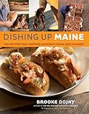 Cover for Dishing Up Maine: 165 Recipes That Capture Authentic Down East Flavors