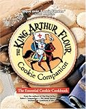 The King Arthur Flour Cookie Companion: The Essential Cookie Cookbook