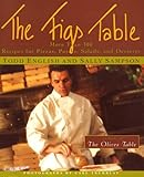 Cover for The Figs Table: More Than 100 Recipes for Pizzas, Pastas, Salads, and Desserts
