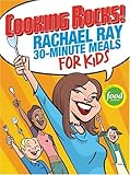 Cover for Cooking Rocks! Rachael Ray 30-Minute Meals for Kids