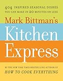Mark Bittman's Kitchen Express: 404 inspired seasonal dishes you can make in 20 minutes or less