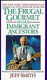 The Frugal Gourmet on Our Immigrant Ancestors