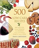 500 Low-Carb Recipes: 500 Recipes from Snacks to Dessert, That the Whole Family Will Love