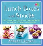 Lunch Boxes and Snacks: Over 120 healthy recipes from delicious sandwiches and salads to hot soups and sweet treats
