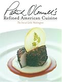 Cover for Patrick O'Connell's Refined American Cuisine: The Inn at Little Washington
