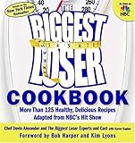 Cover for The Biggest Loser Cookbook: More Than 125 Healthy, Delicious Recipes Adapted from NBC's Hit Show