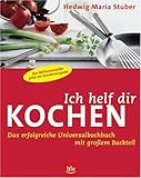 Cover for Ich helf dir kochen: das erfolgreiche Universalkochbuch mit großem Backteil