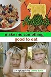 Cover for Make Me Something Good To Eat