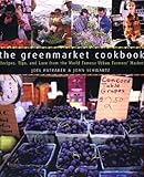 Cover for The Greenmarket Cookbook : Recipes, Tips, and Lore from the World Famous Urban Farmers' Market