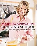 Martha Stewart's Cooking School: Lessons and Recipes for the Home Cook