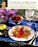 Cover for Cooking for Madam: Recipes and Reminiscences from the Home of Jacqueline Kennedy Onassis