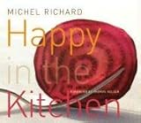 Cover for Happy in the Kitchen: The Craft of Cooking, the Art of Eating