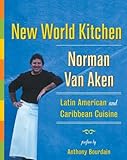 New World Kitchen: Latin American and Caribbean Cuisine