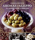 Cover for Aromas of Aleppo: The Legendary Cuisine of Syrian Jews