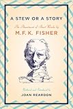 A Stew or a Story: An Assortment of Short Works