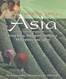 Cover for Martin Yan's Asia: Favorite Recipes from Hong Kong, Singapore, Malaysia, the Philippines, and Japan