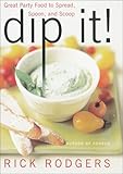 Cover for Dip It! Great Party Food to Spread, Spoon, and Scoop