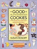 Cover for Good Old-Fashioned Cookies: More Than Eighty Classic Cookie Recipes-Updated for Today's Bakers