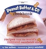 The Peanut Butter & Co. Cookbook: Recipes from the World's Nuttiest Sandwich Shop