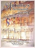 Cover for Antoine's Restaurant Cookbook, Since 1840: A Collection of the Original Recipes from New Orleans' Oldest and Most Famous Restaurant